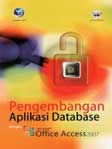 Cover Buku Pengembangan Aplikasi Database dengan Microsoft Office Access 2007