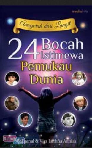 Cover Buku Anugerah Dari Langit: 24 Bocah Istimewa Pemukau Dunia