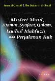 Cover Buku Misteri Maut, Kiamat, Syafaat, Qalam, Lauhul Mahfuzh, dan Perjalanan Ruh