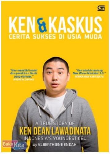 Cover Buku Ken dan Kaskus : Cerita Sukses di Usia Muda