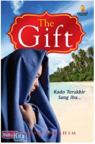 Cover Buku The Gift : Kado terakhir sang Ibu 1