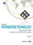 Cover Buku Using Information Technology : Pengenalan Praktis Dunia Komputer dan Komunikasi