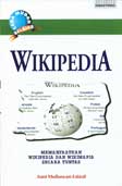 Cover Buku Wikipedia : Memanfaatkan Wikipedia dan Wikimapia Secara Tuntas