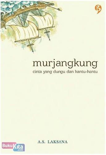 Cover Buku Murjangkung : Cinta yang Dungu dan Hantu-Hantu