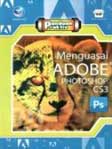 Cover Buku Panduan Praktis: Menguasai Adobe Photoshop CS3