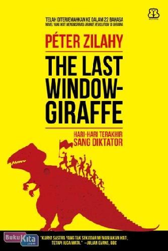 Cover Buku The Last Window-Giraffe - Hari-Hari Terakhir Sang Diktator