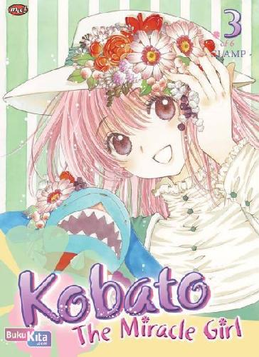 Cover Buku Kobato - The Miracle Girl - 03