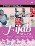 Cover Buku Profesional Hijab Stylist : Panduan Lengkap Penata Kerudung