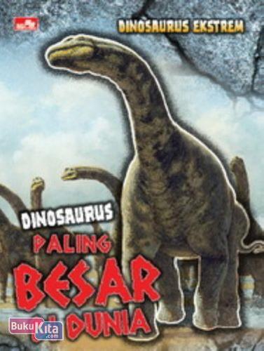 Cover Buku Dinosaurus Ekstrem : Dinosaurus Paling Besar di Dunia