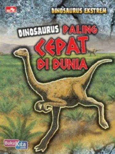 Cover Buku Dinosaurus Ekstrem : Dinosaurus Paling Cepat di Dunia
