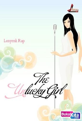 Cover Buku The (Un) Lucky Girl