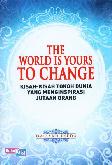 The World Is Yours To Change