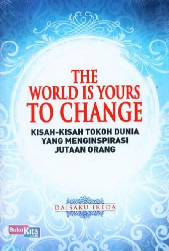 Cover Buku The World Is Yours To Change