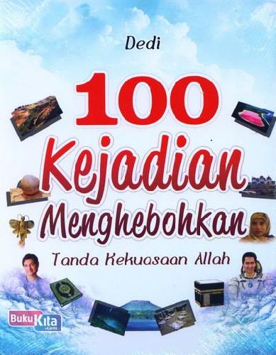 Cover Buku 100 Kejadian Menghebohkan Tanda Kekuasaan Allah 