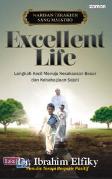 Excellent Life : Langkah Kecil Menuju Kesuksesan Besar dan Kebahagiaan Sejati