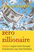 Cover Buku Zero to Zillionaire: Delapan Langkah untuk Mencapai Kemakmuran yang Anda Dambakan