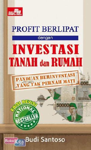 Cover Buku Profit Berlipat dengan Investasi tanah dan Rumah - Edisi Revisi