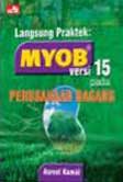 Langsung Praktek: MYOB Versi 15 pada Perusahaan Dagang