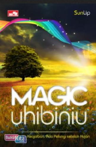 Cover Buku Magic Uhibiniu : Hidup itu Keajaiban. Ada Pelangi setelah Hujan