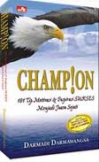 Cover Buku Champion : 101 Tip Motivasi & Inspirasi Sukses Menjadi Juara Sejati