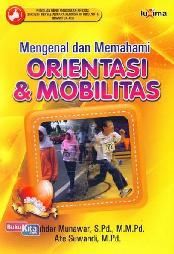 Cover Buku Mengenal dan Memahami Orientasi & Mobilitas