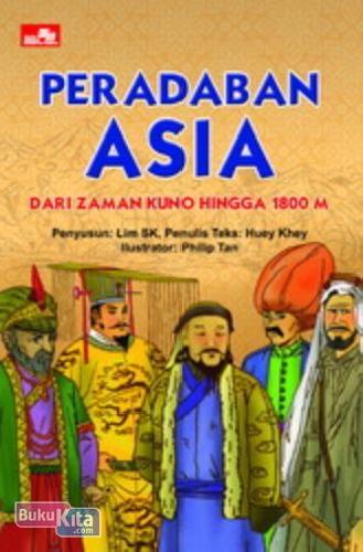 Cover Buku Peradaban Asia : Dari zaman kuno hingga 1800 M