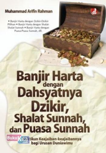 Cover Buku Banjir Harta dengan Dahsyatnya Dzikir, Shalat Sunnah, dan Puasa Sunnah