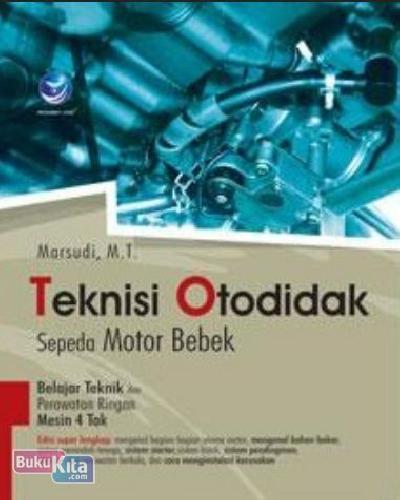 Cover Buku Teknisi Otodidak Sepeda Motor Bebek : Belajar Teknik dan Perawatan Kendaraan Ringan Mesin 4 Tak