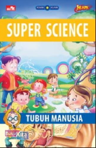 Cover Buku Seri KUARK Super Science : Tubuh Manusia