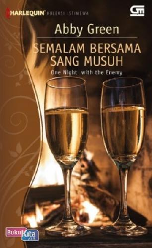 Cover Buku Harlequin Koleksi Istimewa: Semalam Bersama Sang Musuh - One Night with The Enemy