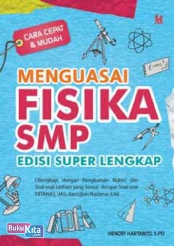 Cover Buku Cara Cepat & Mudah Menguasai Fisika SMP