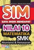 SIM: Saya Ingin Mendapat Nilai 10 Matematika SMK, Akuntantasi Dan Pemasaran