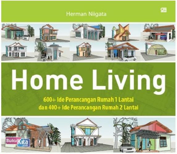 Cover Buku Home Living : 600+ Ide Perancangan Rumah 1 Lantai dan 400+ Ide Perancangan Rumah 2 Lantai