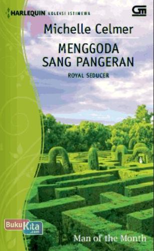 Cover Buku Harlequin Koleksi Istimewa : Menggoda Sang Pangeran - Royal Seducer