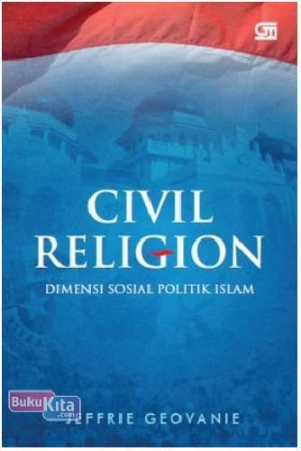 Cover Buku Civil Religion : Dimensi Sosial Politik Islam
