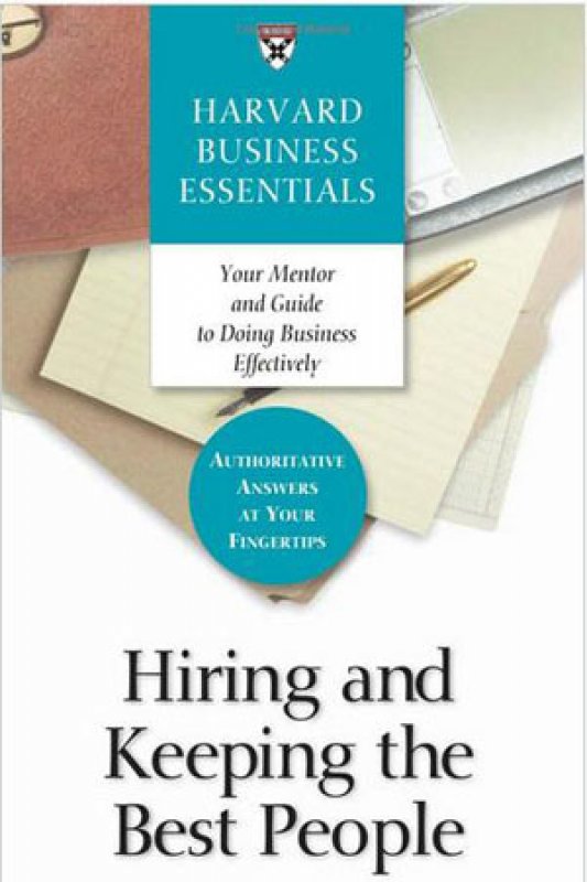 Cover Buku Harvard Business Essentials : Hiring and Keeping the Best People (English Version)