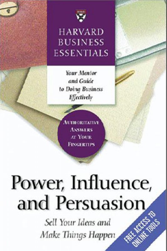 Cover Buku Harvard Business Essentials : Power, Influence and Persuasion (English Version) (Import)
