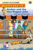 Cover Buku Stella etc. #5: Amber dan Hot Pepper Jelly - Amber and the Hot Pepper Jelly