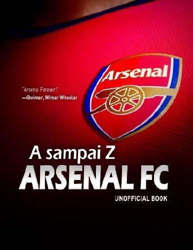 Cover Buku A sampai Z: Arsenal FC Unofficial Book