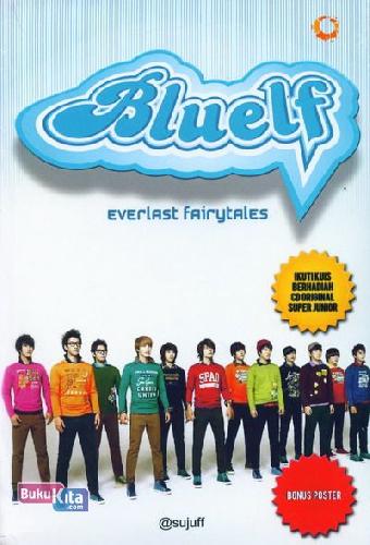 Cover Buku BLUELF : Everlast Fairytales