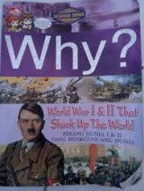 Why? World War I & II That Shook Up The World: PD I dan II yang mengguncang dunia