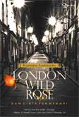 Cover Buku London Wild Rose : Dan Cinta Pun Menari