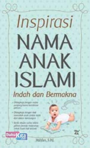 Cover Buku INSPIRASI NAMA ANAK ISLAMI INDAH DAN BERMAKNA