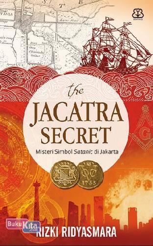 Cover Buku The Jacatra Secret : Misteri Simbol Satanic Di Jakarta