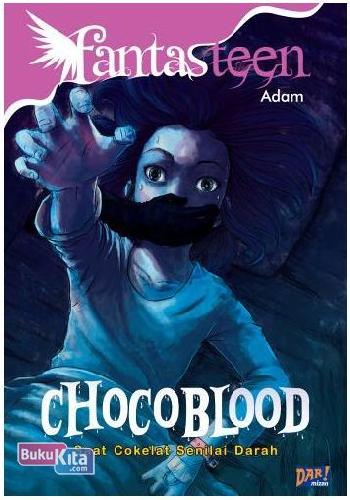 Cover Buku Fantasteen : Choco Blood - Saat Cokelat Senilai Darah