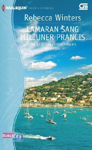Cover Buku Harlequin Koleksi Istimewa: Lamaran Sang Miliuner Prancis - The Brooding Frenchman