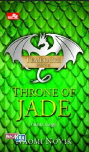 Cover Buku Temeraire Buku 2 : Throne of Jade