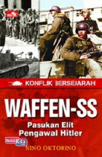 Cover Buku Konflik Bersejarah - Waffen SS - Pasukan Elit Pengawal Hitler