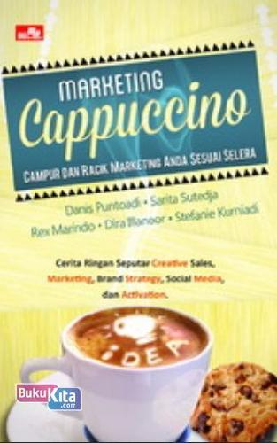 Cover Buku MARKETING CAPPUCCINO : Campur & Racik Marketing Anda Sesuai Selera