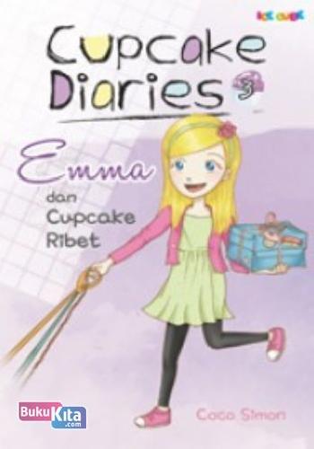 Cover Buku Cupcake Diaries 3 : Emma dan Cupcake Ribet